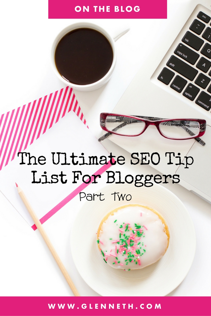 Ultimate SEO Tip List for Bloggers: Part Two