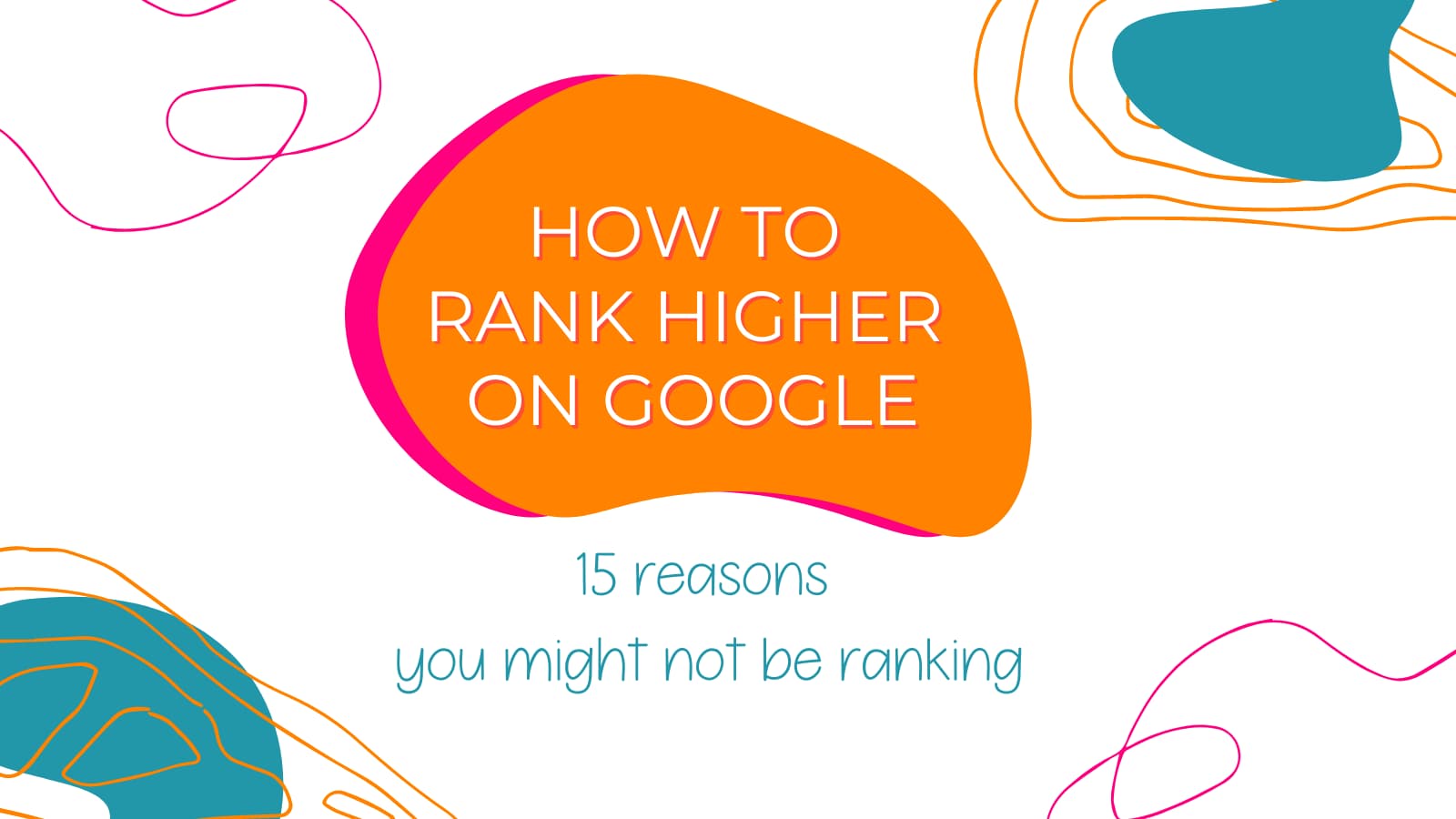 15 reasons your site may not be ranking on google