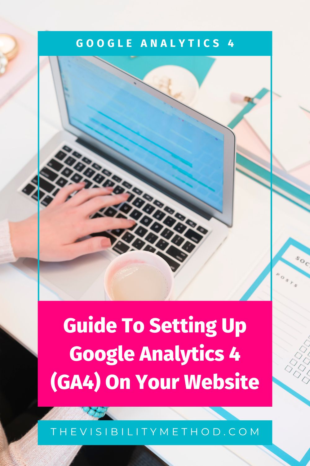 Guide To Setting Up Google Analytics 4 (GA4) On Your Website