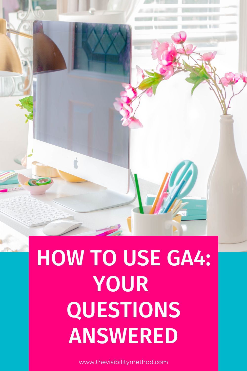 How To Use GA4 : Your Questions Answered