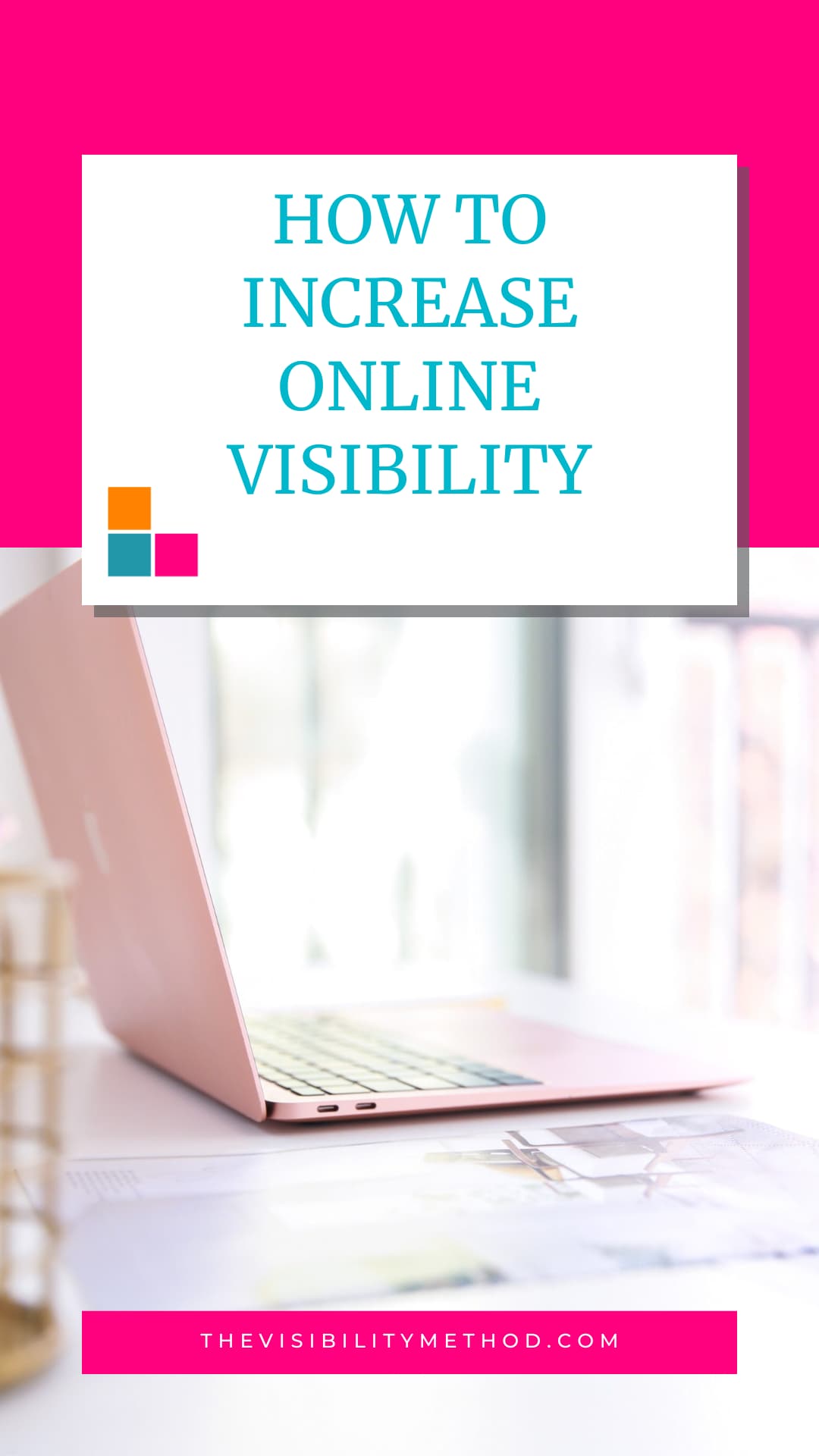 How to Increase Online Visibility: a Three-Prong Approach that Works