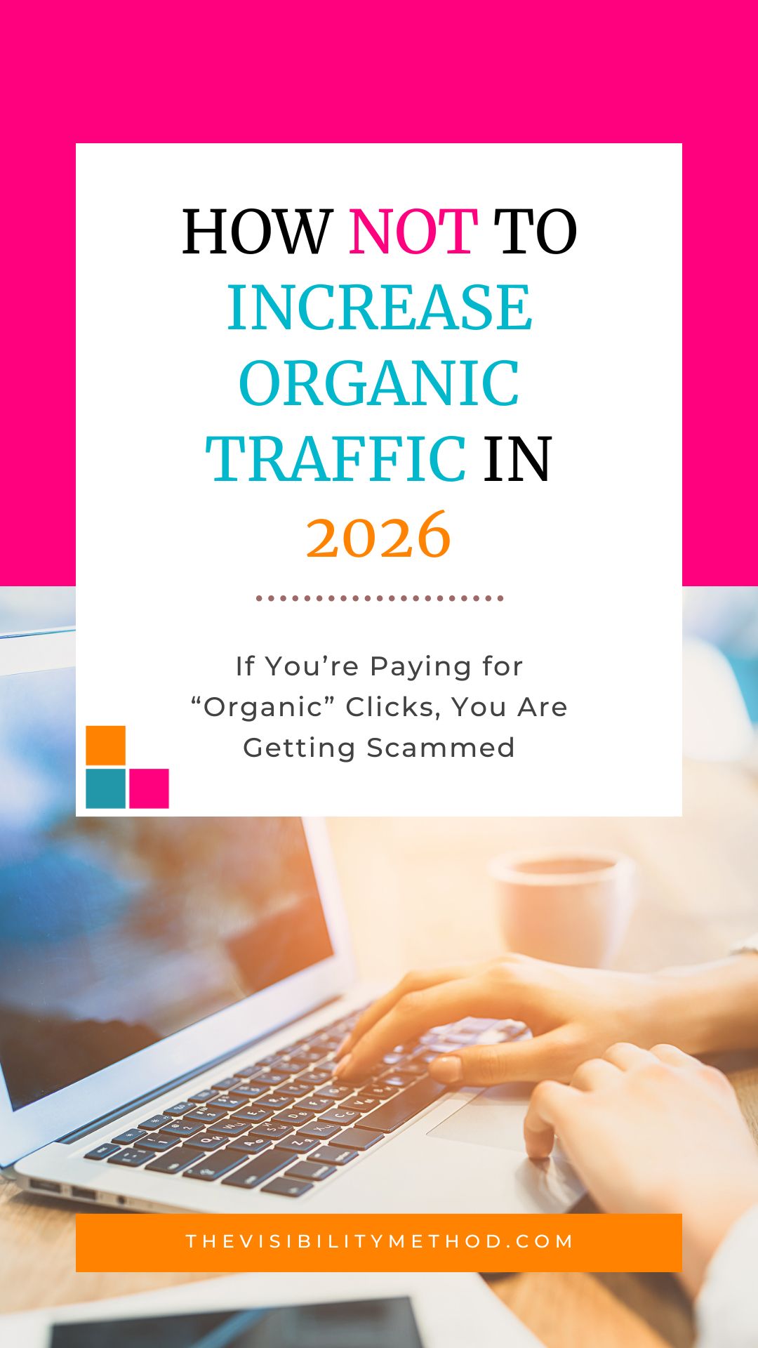 How NOT To Increase Organic Traffic in 2026