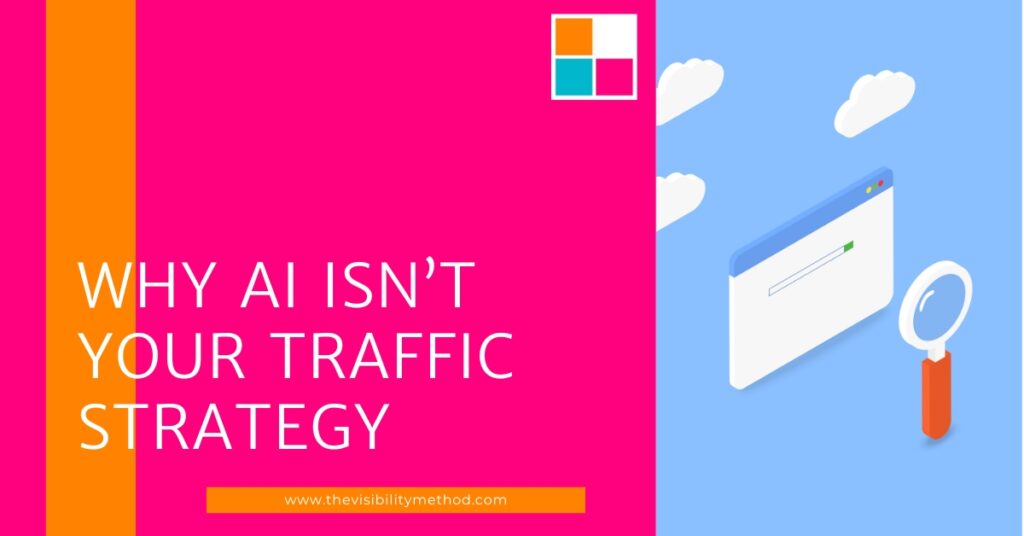 ai isn't your traffic strategy