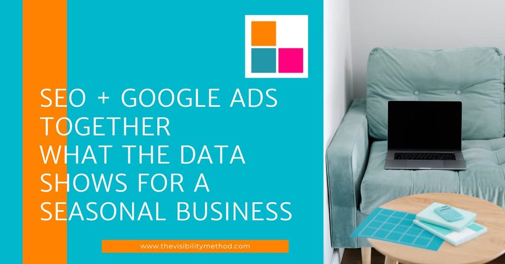 SEO & Google Ads together - what the data shows for a seasonal business